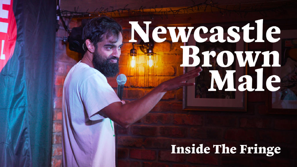 Newcastle Brown Male: Inside the Fringe