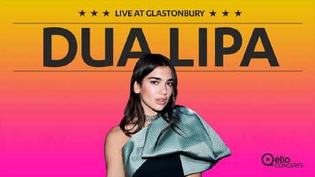 Dua Lipa - Live at Glastonbury